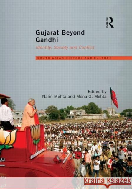 Gujarat Beyond Gandhi : Identity, Society and Conflict Nalin Mehta 9780415828246 Routledge - książka