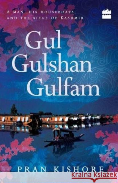 Gul Gulshan Gulfam Pran Kishore   9789351777779 HarperCollins India - książka