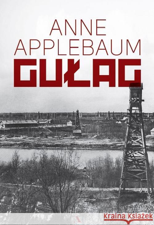 Gułag Applebaum Anne 9788326826160 Agora - książka