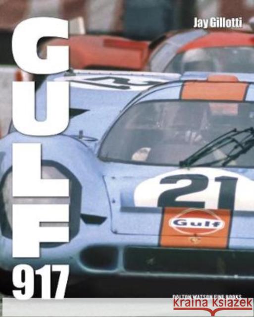 Gulf 917, 1 Gillotti, Jay 9781854432995 Dalton Watson Fine Books - książka