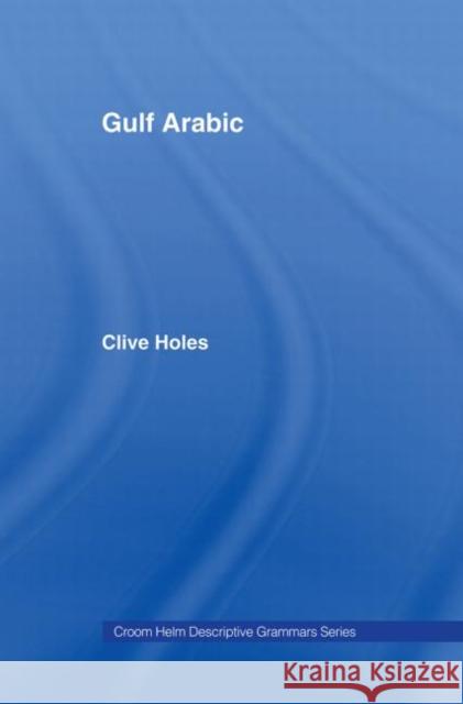 Gulf Arabic Clive Holes Holes Clive 9780415021142 Routledge - książka