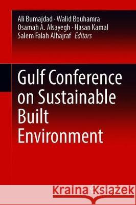 Gulf Conference on Sustainable Built Environment Ali Bumajdad Walid Bouhamra Osamah A. Alsayegh 9783030397333 Springer - książka