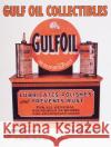 Gulf Oil Collectibles Charles Whitworth 9780764305054 Schiffer Publishing