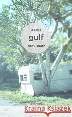 Gulf: Poems Cody Smith 9781680031942 Texas Review Press - książka