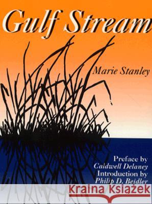 Gulf Stream Marie Stanley Caldwell DeLaney Philip D. Beidler 9780817306953 University Alabama Press - książka