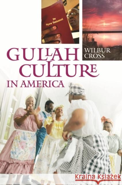 Gullah Culture in America Wilbur Cross 9780275994501 Praeger Publishers - książka