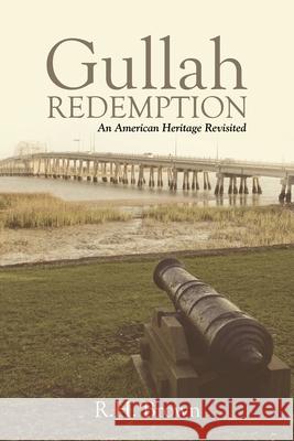 Gullah Redemption: An American Heritage Revisited R H Brown 9781532087134 iUniverse - książka
