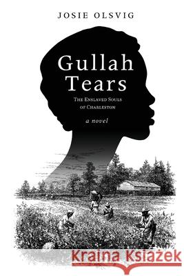 Gullah Tears: The Enslaved Souls of Charleston Josie Olsvig 9781646631469 Koehler Books - książka