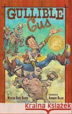 Gullible Gus Maxine Rose Schur Andrew Glass 9781952209284 Lawley Enterprises LLC - książka