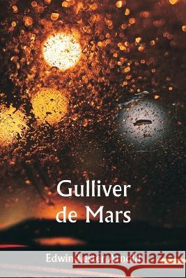 Gulliver de Mars Edwin Lester Arnold   9789357337847 Writat - książka