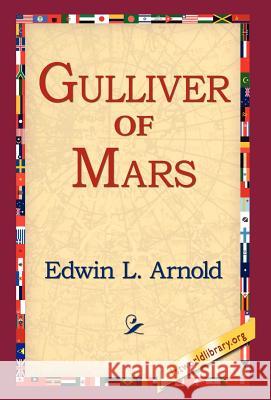 Gulliver of Mars Edwin L. Arnold 9781421803319 1st World Library - książka