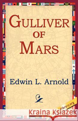Gulliver of Mars Edwin L. Arnold 9781421804316 1st World Library - książka