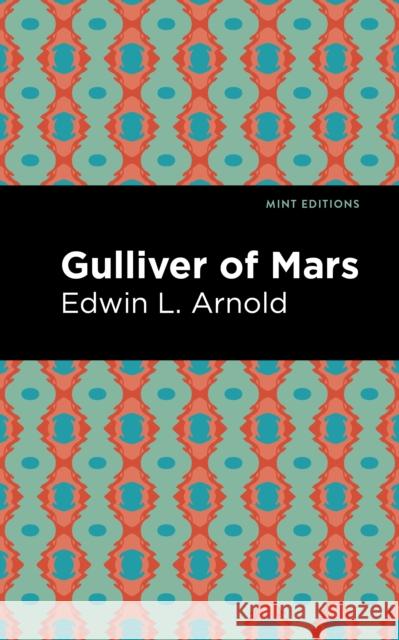 Gulliver of Mars Edwin Lester Arnold Mint Editions 9781513219882 Mint Ed - książka