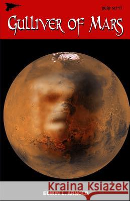 Gulliver of Mars Edwin L. Arnold 9781534697119 Createspace Independent Publishing Platform - książka