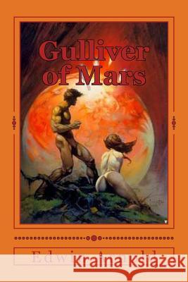 Gulliver of Mars Edwin Lester Arnold Tao Editorial 9781540519740 Createspace Independent Publishing Platform - książka