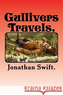 Gullivers Travels.: into several REMOTE NATIONS OF THE WORLD. Swift, Jonathan 9781523367498 Createspace Independent Publishing Platform - książka