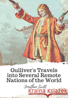 Gulliver's Travels into Several Remote Nations of the World Swift, Jonathan 9781986918862 Createspace Independent Publishing Platform - książka