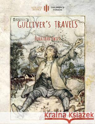 Gulliver's Travels: Unabridged & Enhanced with 12 Colour Plates and 78 Line Drawings (Aziloth Books) Jonathan Swift 9781909735842 Aziloth Books - książka