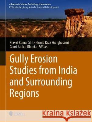Gully Erosion Studies from India and Surrounding Regions Pravat Kumar Shit Hamid Reza Pourghasemi Gouri Sankar Bhunia 9783030232429 Springer - książka