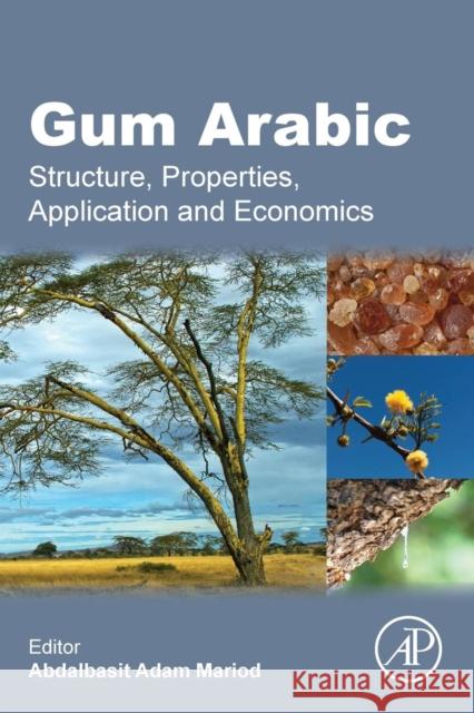 Gum Arabic: Structure, Properties, Application and Economics Abdalbasit Adam Mario 9780128120026 Academic Press - książka