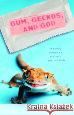 Gum, Geckos, and God James S. Spiegel 9781532697371 Wipf & Stock Publishers - książka