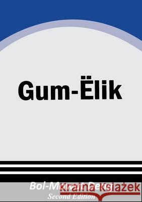 Gum Ëlik Deng, Bol-Mawut 9780645398861 Africa World Books Pty Ltd - książka