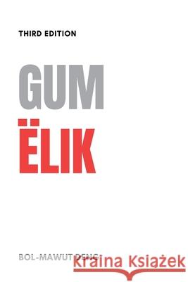 Gum ?lik 3rd Edition Bol-Mawut Deng 9781763591851 Africa World Books Pty Ltd - książka