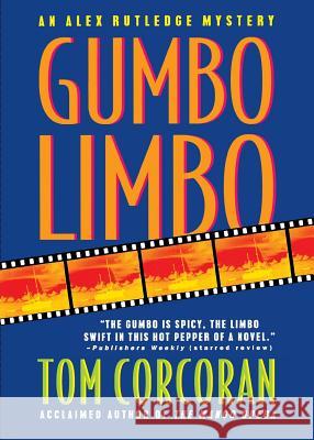 Gumbo Limbo: An Alex Rutledge Mystery Corcoran, Tom 9781250062529 St. Martin's Minotaur - książka