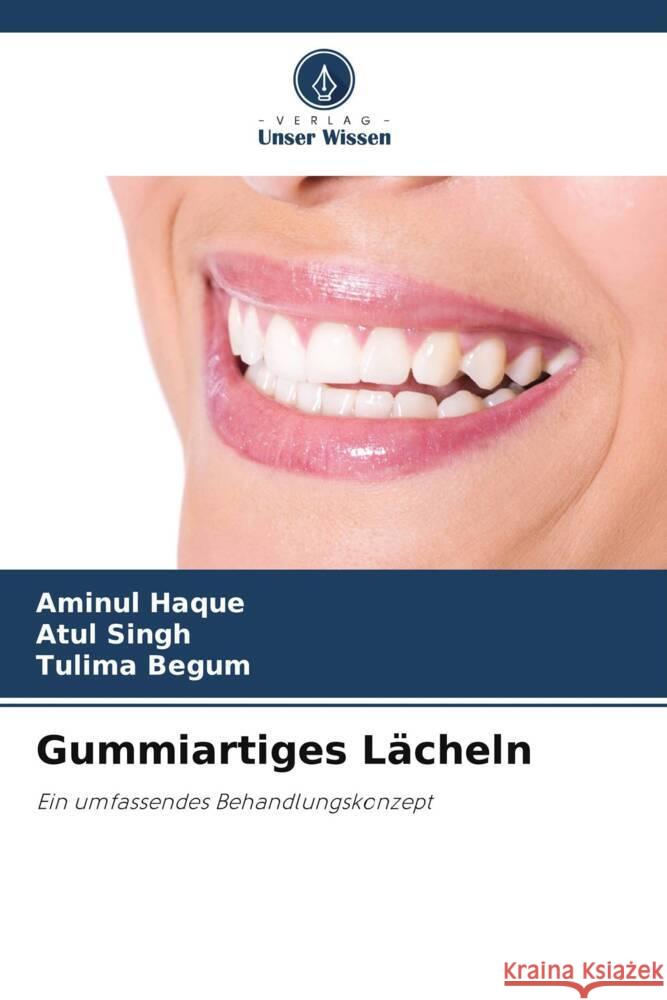 Gummiartiges L?cheln Aminul Haque Atul Singh Tulima Begum 9786207035465 Verlag Unser Wissen - książka