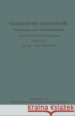 Gummifreie Isolierstoffe: Technisches Und Wirtschaftliches Sommerfeld, Arthur 9783642904196 Springer - książka