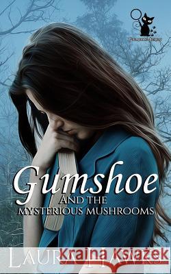 Gumshoe And The Mysterious Mushrooms Enterprise Services Crazy Ink Covers Laura Hawks 9780997659467 Laura Hawks - książka