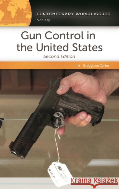 Gun Control in the United States: A Reference Handbook Gregg Lee, PH.D. Carter 9781440835667 ABC-CLIO - książka