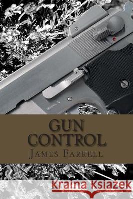 Gun Control: The End Times Book 2 James Farrell 9781512222418 Createspace Independent Publishing Platform - książka