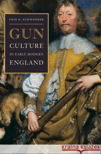 Gun Culture in Early Modern England Lois G. Schwoerer 9780813938592 University of Virginia Press - książka