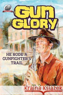 Gun Glory R. a. Jones Neil T. Foster Graham Hill 9780692370049 Airship 27 - książka