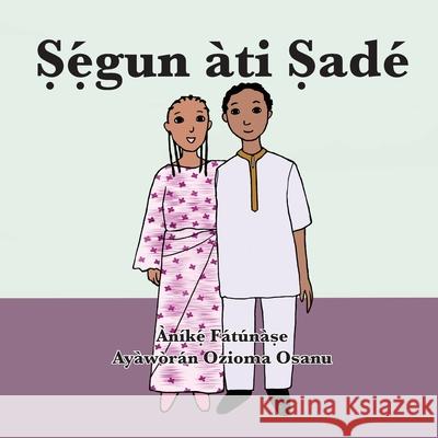 Ṣẹ́gun àti Ṣadé Anike Fatunase, Ozioma Osanu 9781948960502 Onwuemene Publishing Group, L.L.C. - książka