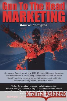 Gun To The Head Marketing Karington, Kamron 9781451510294 Createspace - książka