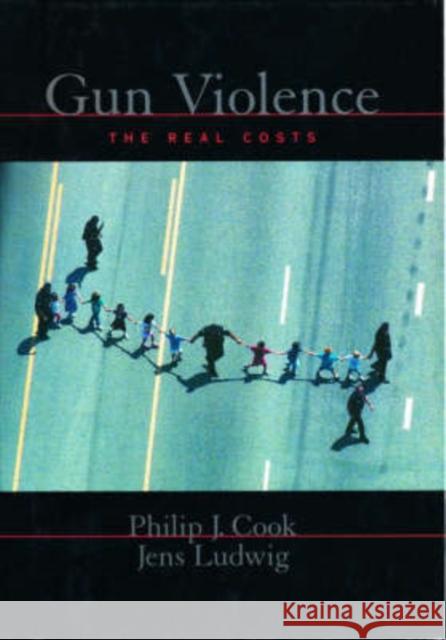 Gun Violence: The Real Costs Cook, Philip J. 9780195153842 Oxford University Press - książka