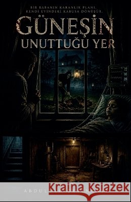 Güneşin unuttuğu yer Çetinkaya, Abdullah 9798235529113 Abdullah Cetinkaya - książka