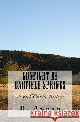 Gunfight at Barfield Springs: A Jack Cordell Western R. Annan 9781942338222 One Vision Publishing - książka