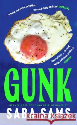 Gunk: ‘One of the year's standout books’ SUNDAY TIMES Saba Sams 9781526621801 Bloomsbury Publishing PLC - książka