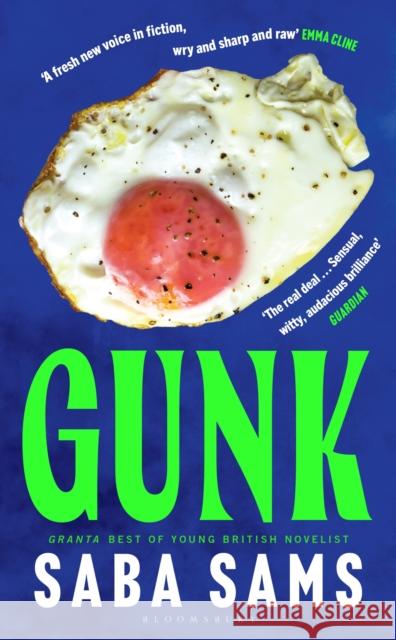 Gunk: 'One of the year's standout books' SUNDAY TIMES Saba Sams 9781526666482 Bloomsbury Publishing (UK) - książka