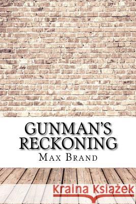 Gunman's Reckoning Max Brand 9781974450831 Createspace Independent Publishing Platform - książka