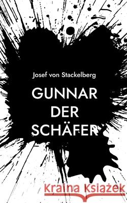 Gunnar der Schäfer Josef Von Stackelberg 9783754330265 Books on Demand - książka