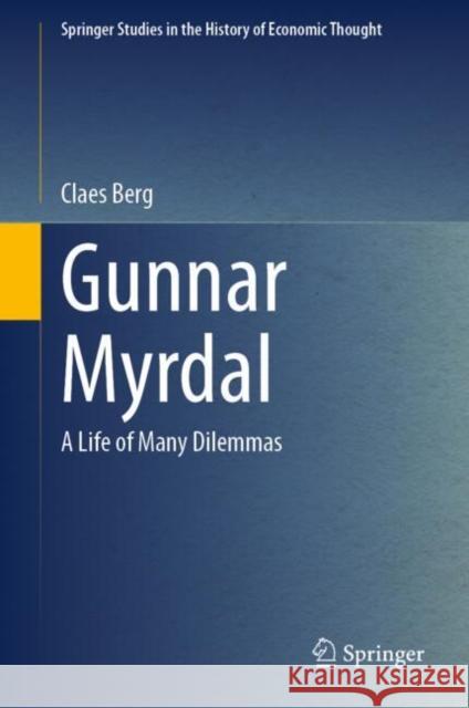 Gunnar Myrdal: A Life of Many Dilemmas Claes Berg 9783031750748 Springer International Publishing AG - książka