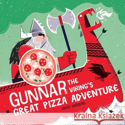 Gunnar the Viking's Great Pizza Adventure Diego Vaisberg 9781464233630 Duopress - książka