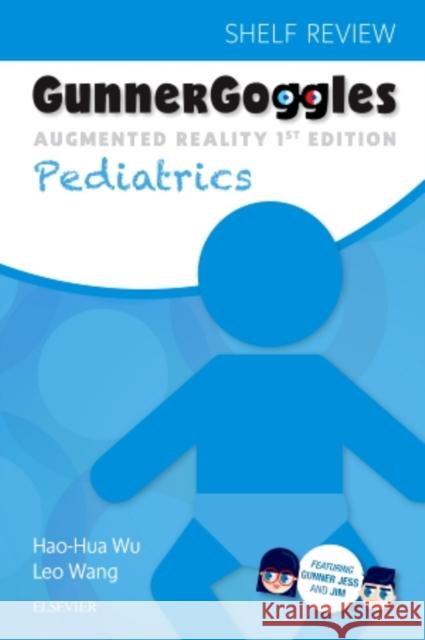 Gunner Goggles Pediatrics Hao-Hua Wu Leo Wang 9780323510387 Elsevier - książka