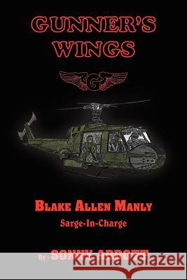 Gunner's Wings: Sarge-In-Charge Abbott, Sonny 9781418436223 Authorhouse - książka