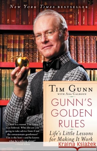 Gunn's Golden Rules: Life's Little Lessons for Making It Work Tim Gunn 9781439177716 Simon & Schuster - książka