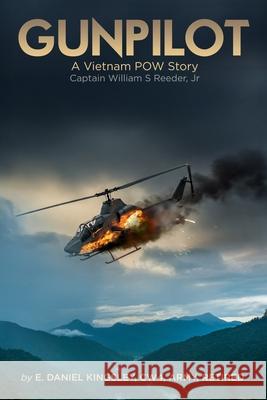 Gunpilot: A Vietnam POW: Captain William S. Reeder Jr. Elizabeth Kingsley E. Daniel Kingsle 9781967014040 Thriving Results Coaching - książka